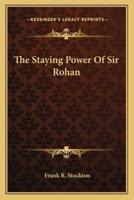 The Staying Power Of Sir Rohan