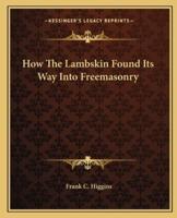 How The Lambskin Found Its Way Into Freemasonry