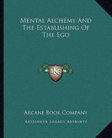 Mental Alchemy And The Establishing Of The Ego