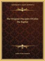 The Original Disciples Of John The Baptist