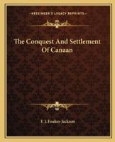 The Conquest And Settlement Of Canaan