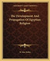 The Development And Propagation Of Egyptian Religion