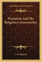 Pessimism And The Religious Conscienceless