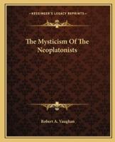 The Mysticism Of The Neoplatonists