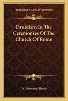 Druidism In The Ceremonies Of The Church Of Rome