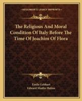 The Religious And Moral Condition Of Italy Before The Time Of Joachim Of Flora