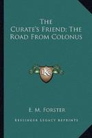 The Curate's Friend; The Road From Colonus