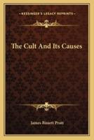 The Cult And Its Causes