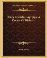 Henry Cornelius Agrippa, A Doctor Of Divinity