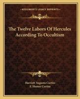 The Twelve Labors Of Hercules According To Occultism