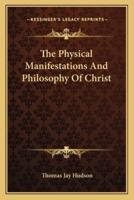 The Physical Manifestations And Philosophy Of Christ