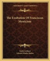 The Exultation Of Franciscan Mysticism