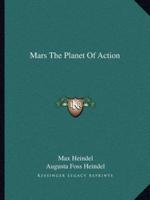 Mars The Planet Of Action