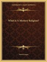 What Is A Mystery Religion?