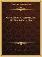 Good And Bad Vocations And The Man With An Idea