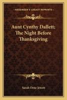 Aunt Cynthy Dallett; The Night Before Thanksgiving