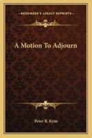 A Motion To Adjourn