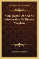 A Biography Of And An Introduction To Thomas Vaughan