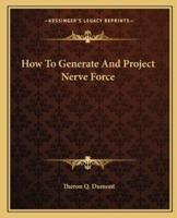 How To Generate And Project Nerve Force