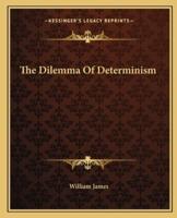 The Dilemma Of Determinism