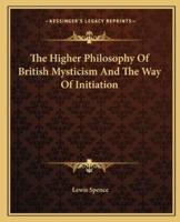 The Higher Philosophy of British Mysticism and the Way of Initiation