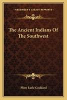 The Ancient Indians Of The Southwest