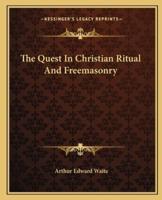The Quest In Christian Ritual And Freemasonry