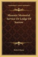 Masonic Memorial Service Or Lodge Of Sorrow