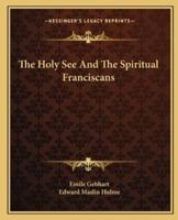 The Holy See And The Spiritual Franciscans