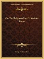 On The Religious Use Of Various Stones