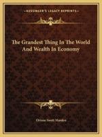 The Grandest Thing In The World And Wealth In Economy