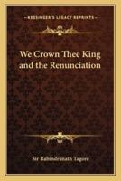 We Crown Thee King and the Renunciation