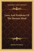 Laws And Problems Of The Human Mind