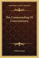 The Compounding Of Consciousness