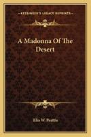 A Madonna Of The Desert