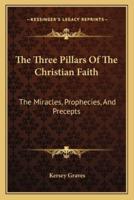 The Three Pillars Of The Christian Faith