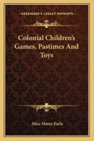 Colonial Children's Games, Pastimes And Toys