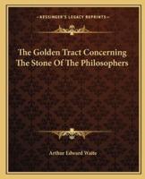The Golden Tract Concerning The Stone Of The Philosophers