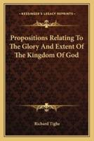 Propositions Relating To The Glory And Extent Of The Kingdom Of God