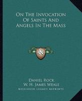 On The Invocation Of Saints And Angels In The Mass