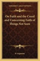 On Faith and the Creed and Concerning Faith of Things Not Seen