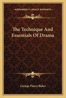The Technique And Essentials Of Drama