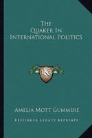 The Quaker in International Politics