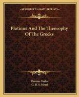 Plotinus And The Theosophy Of The Greeks