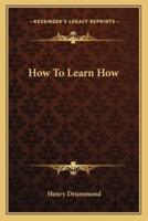 How To Learn How