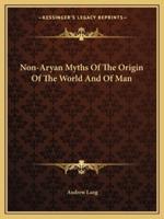 Non-Aryan Myths Of The Origin Of The World And Of Man