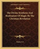 The Divine Synthesis and Realization of Magic by the Christian Revelation