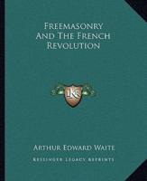 Freemasonry And The French Revolution