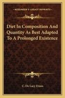 Diet In Composition And Quantity As Best Adapted To A Prolonged Existence