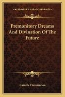 Premonitory Dreams And Divination Of The Future